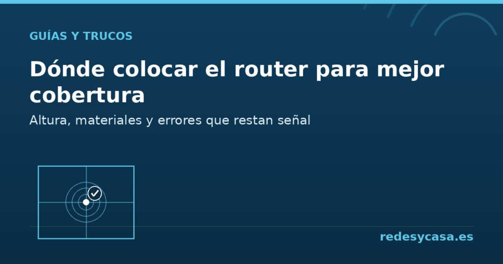 Dónde colocar el router para tener mejor cobertura WiFi - redesycasa.es