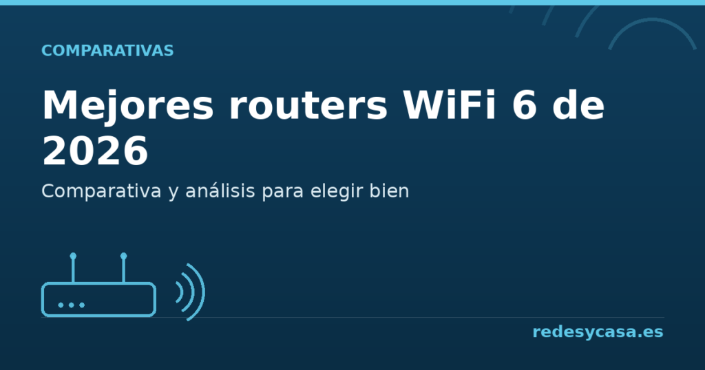 Comparativa de los mejores routers WiFi 6 de 2026 - redesycasa.es