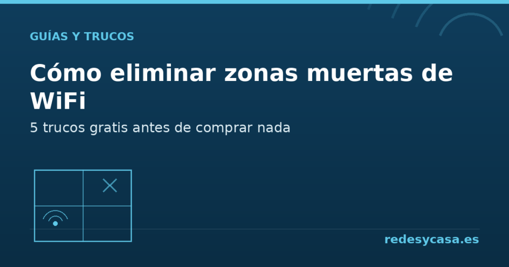 Cómo eliminar zonas muertas de WiFi en casa - redesycasa.es