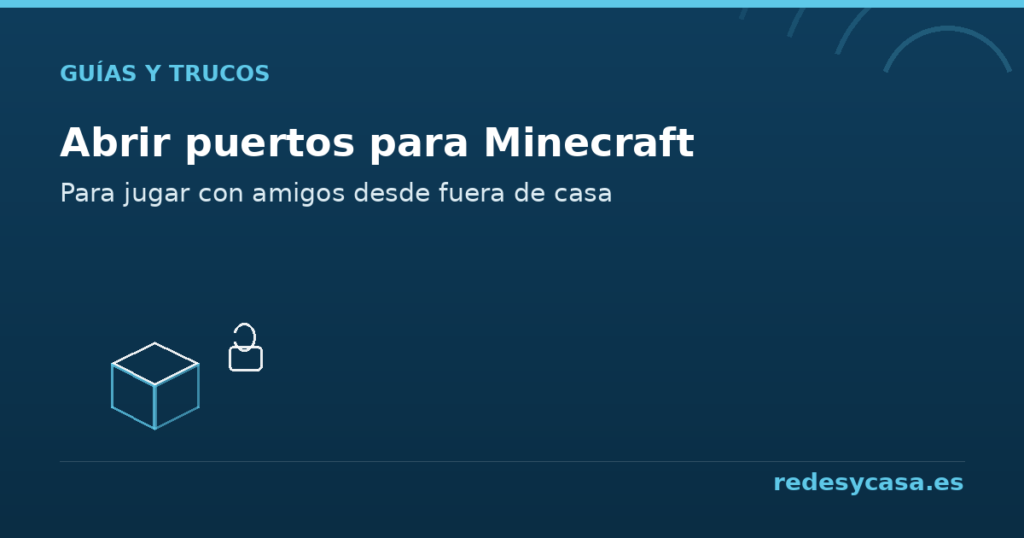 Cómo abrir puertos para Minecraft - redesycasa.es