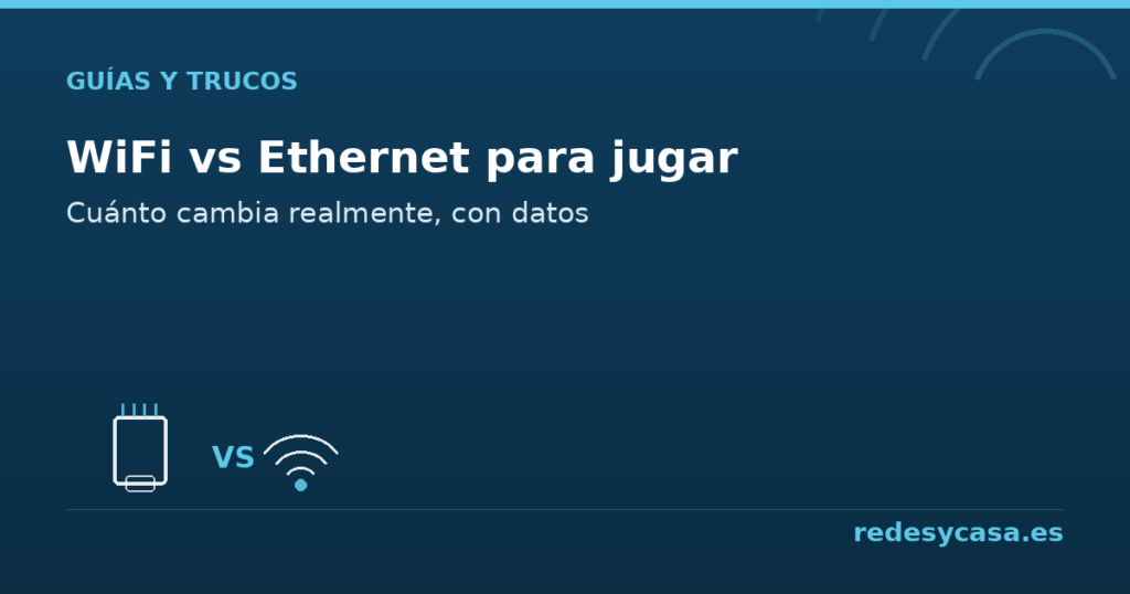 WiFi vs Ethernet para jugar - redesycasa.es