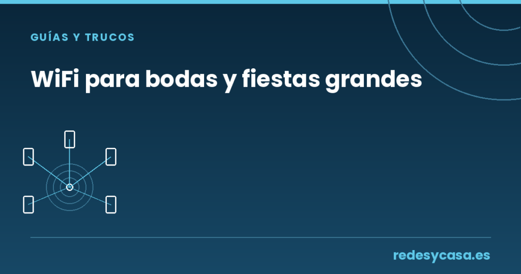 WiFi para bodas y fiestas grandes — varios móviles conectados a un mismo punto de acceso
