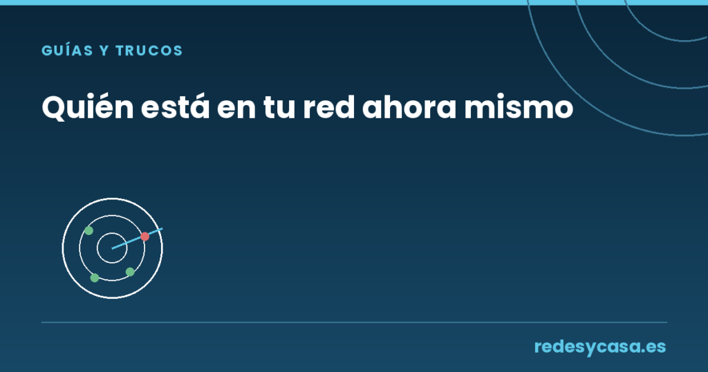 Quién está en tu red ahora mismo — radar con un dispositivo desconocido marcado en rojo