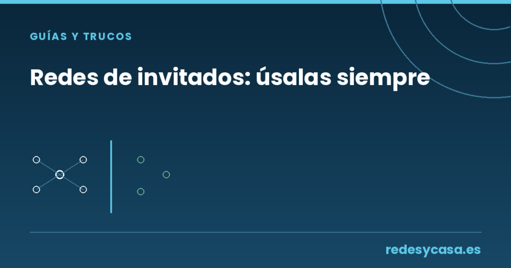 Red de invitados — dispositivos aislados frente a la red principal interconectada